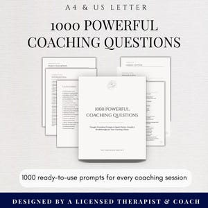 May include: A collection of white paper documents titled 1000 POWERFUL COACHING QUESTIONS, available in A4 and US Letter sizes. The pages feature lists of categories and prompts designed by a licensed therapist and coach for coaching sessions.