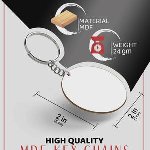 May include: An oval MDF keychain with a silver-colored keyring. The keychain is 2 inches (5 cm) in diameter and weighs 24 grams. The text "HIGH QUALITY MDF KEY-CHAINS" is displayed at the bottom.
