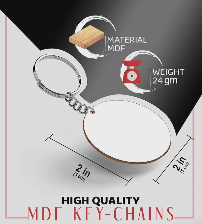 May include: An oval MDF keychain with a silver-colored keyring. The keychain is 2 inches (5 cm) in diameter and weighs 24 grams. The text "HIGH QUALITY MDF KEY-CHAINS" is displayed at the bottom.