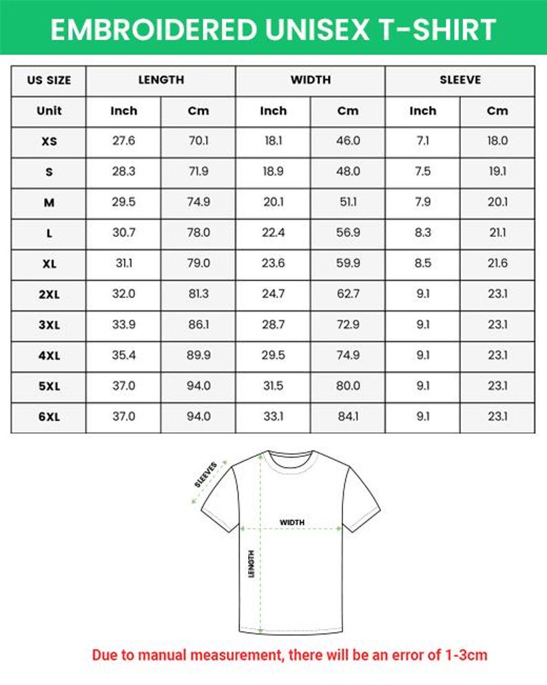 May include: A white chart with measurements for an embroidered unisex t-shirt. The chart includes US sizes, length in inches and centimeters, width in inches and centimeters, and sleeve length in inches and centimeters. The text "EMBROIDERED UNISEX T-SHIRT" is at the top.