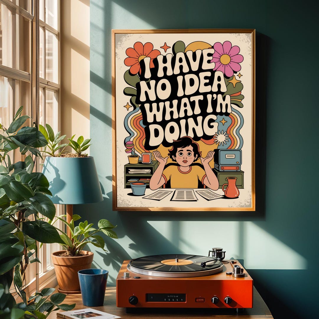 I Have No Idea What I'm Doing Poster – Retro Cartoon Print - Etsy