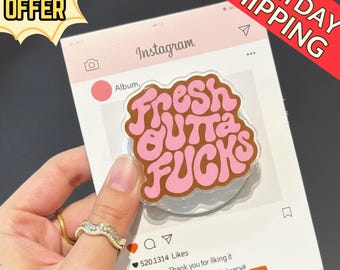 Fresh Outta Fucks Magsafe Phone Grip – Bold Pink Text Magnetic Phone Stand, Funny Kawaii Phone Accessory, Edgy Gift for Her