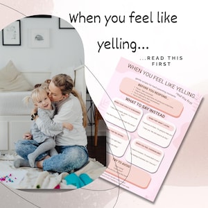 Peut inclure: Un guide imprimable rose et blanc avec le texte "When you feel like yelling..." et "When you feel like yelling... Read this first." Une mère et un enfant s'embrassent en arrière-plan. Le guide propose des scripts doux pour les moments parentaux.