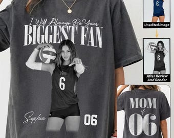 Custom Volleyball Mom Shirt, I Will Always Be Your Biggest Fan Tee