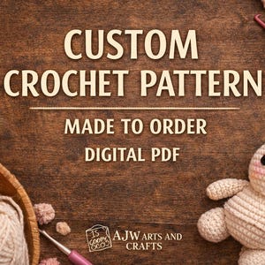 May include: A wooden surface with the text "CUSTOM CROCHET PATTERN" and "MADE TO ORDER DIGITAL PDF". The image features balls of yarn in beige and pink, a crocheted bunny, and crochet hooks, indicating a craft theme.