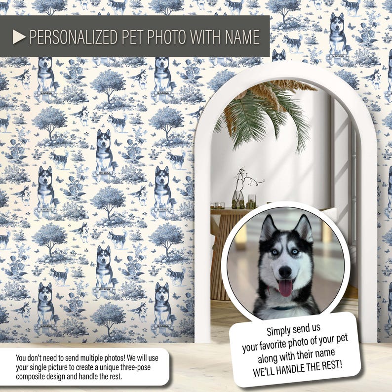 May include: A personalized pet photo with name. The image features a husky dog in a circular frame, with text that reads, "Simply send us your favorite photo of your pet along with their name WE'LL HANDLE THE REST!" The background is a blue and white toile pattern.