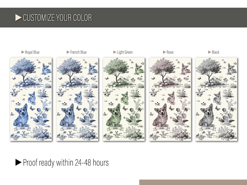 May include: A series of decorative panels featuring a Corgi dog design in various color schemes: Royal Blue, French Blue, Light Green, Rose, and Black. Each panel includes a tree, butterflies, and floral elements. Text: "CUSTOMIZE YOUR COLOR" and "Proof ready within 24-48 hours."