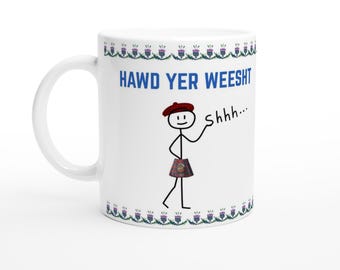 Hawd Yer Weesht | Shug Mug