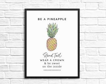 Be A Pineapple - Poster and Art Prints - multiple sizes and colors