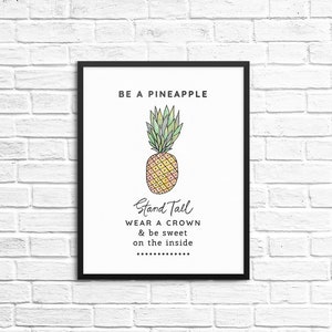 Be A Pineapple - Poster and Art Prints - multiple sizes and colors