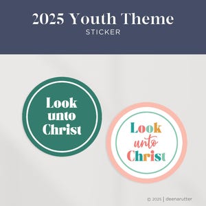 2025 LDS Youth Theme Sticker &quot;Look Unto Christ&quot; for Youth, Missionary, Primary Children, Latter Day Saint Gift