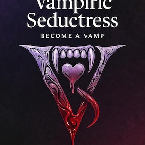 Könnte beinhalten: Dunkler Hintergrund mit den Worten "Vampiric Seductress" und "Become a Vamp" in Weiß. Ein stilisierter V-förmiger Entwurf zeigt Zähne, ein Herz und tropfendes Blut in Lila- und Rottönen.