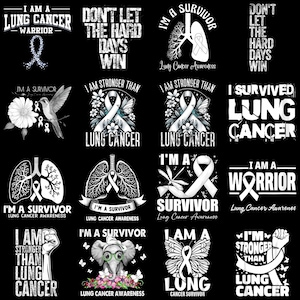 May include: A collection of black and white graphic designs with text related to lung cancer awareness. Designs include ribbons, lungs, butterflies, and inspirational phrases like "I am a warrior" and "I'm a survivor."