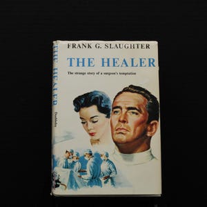 Vintage 1955 First Edition &#39;The Healer&#39; by Frank G Slaughter Hardcover Book with Dust Jacket (S3357)