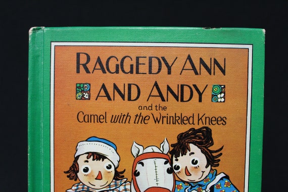 Vintage Raggedy Ann and Andy and the Camel With the Wrinkled Knees