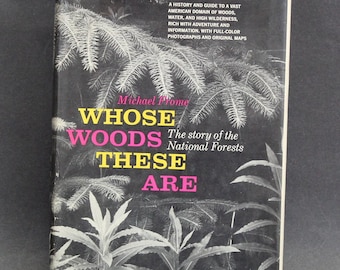 Vintage Whose Woods These Are: Story of the National Forest 1962 Hardcover Book (V160)