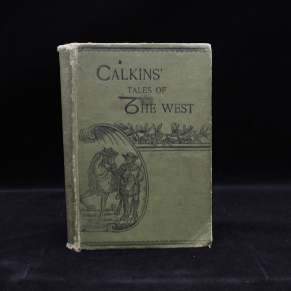 Vintage Calkins' Tales of the West 1893 First Edition (V4299)