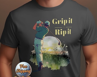 Grip It and Rip It Golf T-Shirt | Funny Golfer Gift