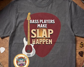 Bass Players Make SLAP Happen Tee - Musician Gift