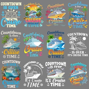 Countdown Is Over It's Cruise Time PNG Bundle, Cruise Vacation Shirt Design, Cruise Trip Countdown Sublimation PNG