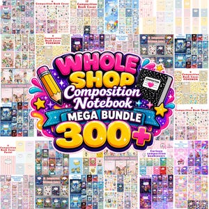 May include: A digital bundle of over 300 composition notebook covers featuring various cartoon characters, patterns, and themes. The central graphic displays the text WHOLE SHOP Composition Notebook MEGA BUNDLE 300+ with a yellow pencil icon.