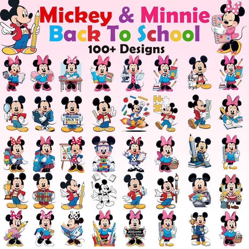 May include: A digital collection of over 100 Mickey and Minnie Mouse illustrations with the text Mickey & Minnie Back To School 100+ Designs. The characters are depicted in various school-themed activities, holding pencils, books, and backpacks.