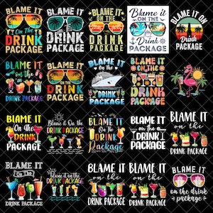 May include: A collection of colorful graphic designs with the phrase "Blame It On The Drink Package." The designs feature sunglasses, cocktails, cruise ships, and tropical themes, perfect for vacation or party apparel.