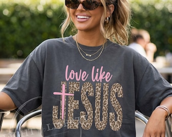 Comfort Colors® Leopard Love Like Jesus Womens Christian T-Shirt WWJD Tee Jesus Tshirt Cheetah Preppy Faith-inspired Shirt Trendy Teen Gift