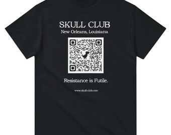 May include: Black t-shirt with the text "SKULL CLUB New Orleans, Louisiana" above a QR code with a dinosaur graphic. Below the QR code is the phrase "Resistance is Futile." The website address www.skull-club.com is at the bottom.