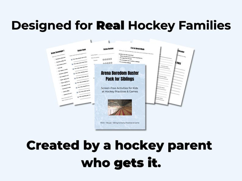 May include: A collection of printed activity sheets and a booklet titled "Arena Boredom Buster Pack for Siblings." The booklet features screen-free activities for kids at hockey practices and games. Text at the top reads "Designed for Real Hockey Families."