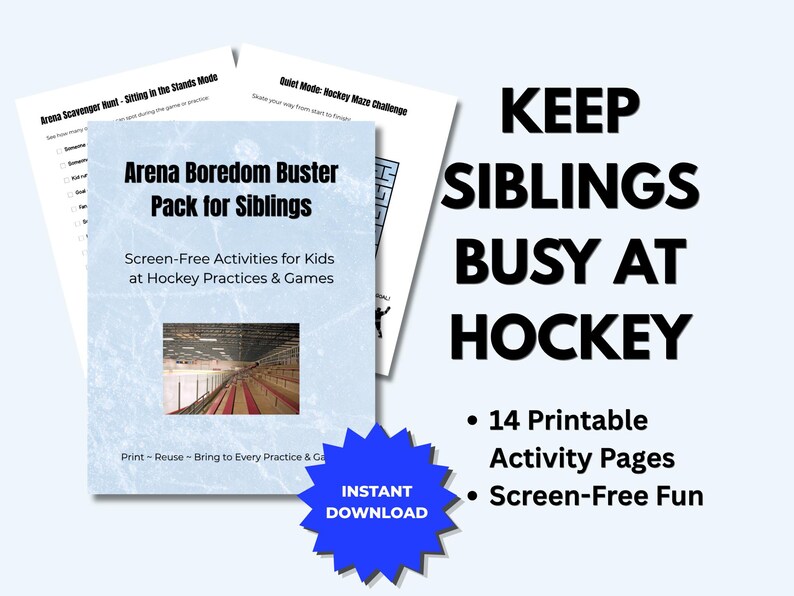 May include: A collection of printable activity pages titled "Arena Boredom Buster Pack for Siblings." The pages are designed for screen-free fun at hockey practices and games. Includes 14 printable activity pages.