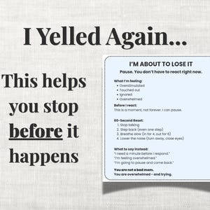 May include: A poster with the text "I Yelled Again... This helps you stop before it happens." A blue box provides guidance on managing emotions, including a 60-second reset, on a white background.