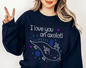 Sweat Axolotl | Je t'aime un cadeau Axolotl | Cadeau d'amant d'Axolotl | Sweat Salamandre mignon | Haut Axolotl drôle | Pull à la mode