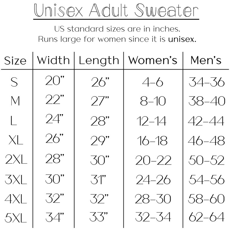 May include: Unisex adult sweater size chart showing width and length measurements in inches, as well as women's and men's sizes.