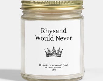 Rhysand Would Never Candle - ACOTAR Reader Gift