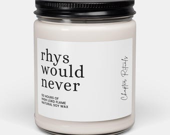 Rhys Would Never Candle - ACOTAR Reader Gift