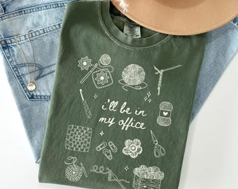 Custom Crochet Lover Shirt, I'll Be In My Office Crochet Tee, Comfort Colors Crochet T-Shirt, Gift for Crocheters, Crocheting Gift