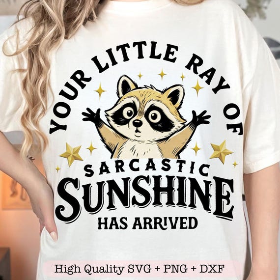 Your little ray of sarcastic sunshine svg, funny raccoon svg, Sarcastic svg, Has arrived svg, sassy raccoon , trendy design sublimation PNG