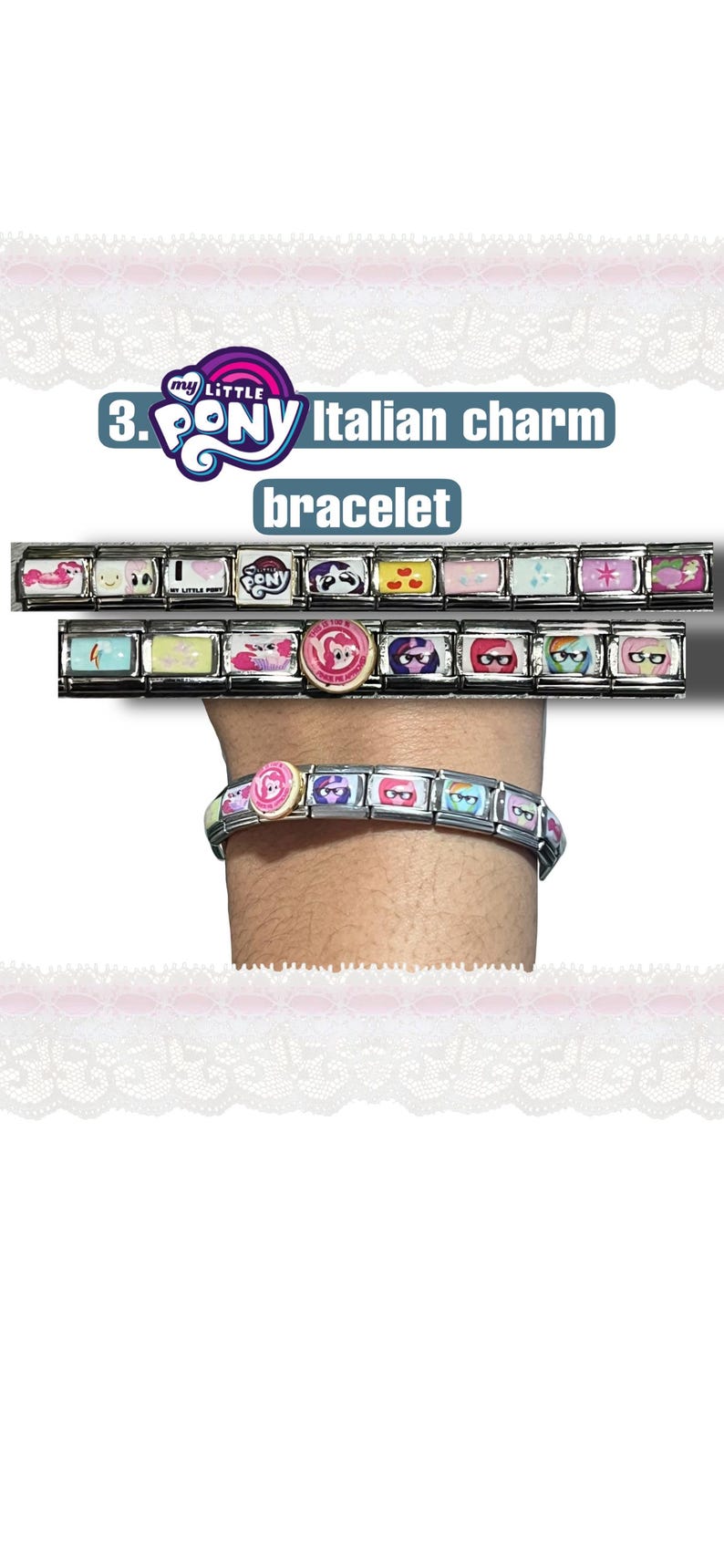 May include: Italian charm bracelet featuring My Little Pony characters. The bracelet is silver-toned and has multiple rectangular charms with colorful pony designs. The image also includes the text "3. PONY Italian charm bracelet."