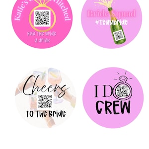 May include: Four pink circular stickers with text and graphics for a bridal party. One says "Katie's Getting Hitched" with a ring graphic and QR code. Another says "Bride Squad" with a champagne bottle. The third says "Cheers to the Bride" with drinks and the last says "I Do Crew".