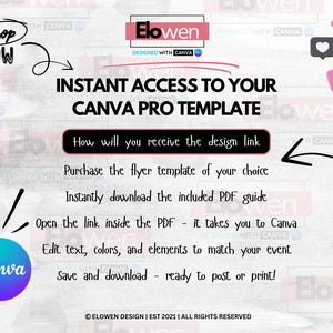 May include: A promotional graphic with the text "INSTANT ACCESS TO YOUR CANVA PRO TEMPLATE." It includes instructions on how to access and edit a Canva template. The design features the Canva logo and the Elowen brand.