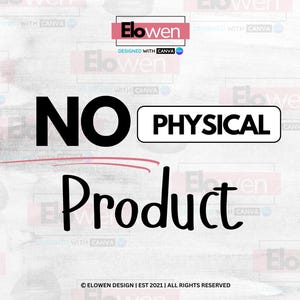 May include: A digital graphic with the words "NO PHYSICAL Product" in bold black font, with a red underline. The word "PHYSICAL" is in a white rectangle. The Elowen logo is at the top.