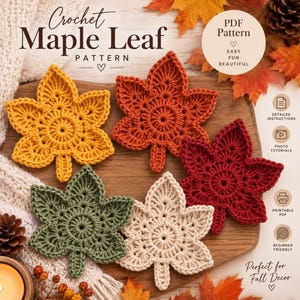 May include: A digital PDF pattern for crocheted maple leaves featuring five finished examples in yellow, orange, dark red, green, and cream. The text reads Crochet Maple Leaf Pattern, PDF Pattern, Easy Fun Beautiful, Detailed Instructions, Photo Tutorials, Printable PDF, Beginner Friendly, and Perfect for Fall Decor.
