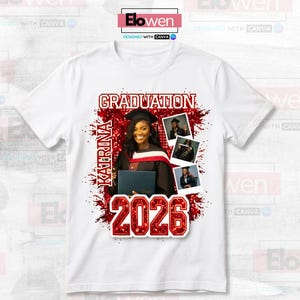 May include: White t-shirt featuring a graduation design. The design includes the word "GRADUATION" in red, the name "KATRINA", and the year "2026". It also has a photo of a graduate in a cap and gown.