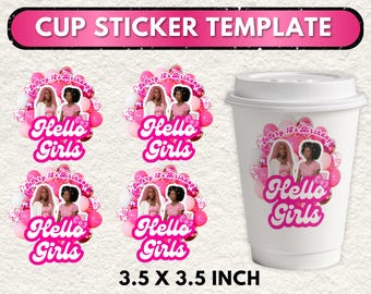 May include: A cup sticker template with the text "CUP STICKER TEMPLATE" in a pink banner. The design features a pink and white sticker with the text "Hello Girls" and images of two girls, balloons, and the text "Geffery 18's Birthday". The sticker measures 3.5 x 3.5 inches.