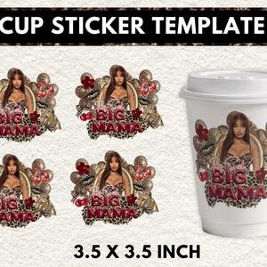 May include: A white paper cup with a lid and four sticker designs. Each sticker features a woman in a leopard print outfit, the text "BIG MAMA", and cherry and leopard print accents. The stickers are 3.5 x 3.5 inches.