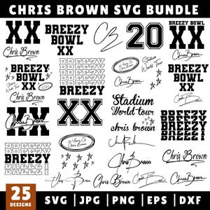 May include: A black and white SVG bundle featuring 25 designs. The designs include text that says "Chris Brown", "Breezy Bowl", "Stadium World Tour", and the number "20". The file formats are SVG, JPG, PNG, EPS, and DXF.