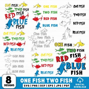 May include: A digital design featuring the text "ONE FISH TWO FISH RED FISH BLUE FISH" in various colors and styles, along with illustrations of fish. The design includes eight different variations, suitable for digital projects.