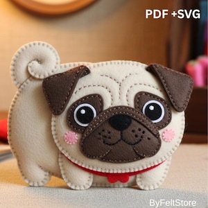 May include: A handmade felt pug dog with a cream-colored body, brown ears and snout, and large black eyes. It has a red collar and pink cheeks. The image includes the text "PDF + SVG" and "ByFeltStore".
