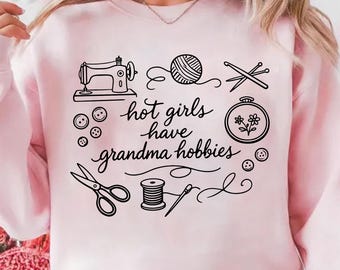 Hot Girls Have Grandma Hobbies Svg, Funny Granny Core Quote Png, Vintage Sewing Knitting Crochet Design Digital Download